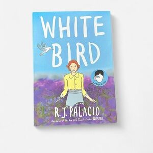 young adult illustrated graphic novel White Bird A Wonder Story by R.J. Palacio